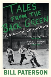 Buy Tales from the Back Green : A Glasgow Childhood