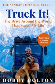 Buy Truck It! : The Drive Around the World That Saved My Life