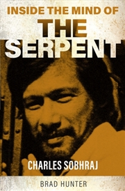 Buy Inside the Mind of The Serpent : Charles Sobraj