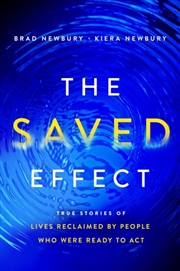 Buy The Saved Effect : True Stories of Lives Reclaimed by People Who Were Willing to ACT