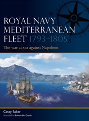 Buy Royal Navy Mediterranean Fleet 1793-1805 : The war at sea against Napoleon