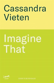 Buy Imagine That : Unlocking the Science of Imagination to Transform How You Think, Feel and Live