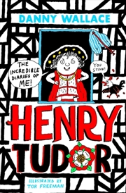 Buy Henry Tudor: The Incredible Diaries of Me!