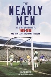 Buy The Nearly Men : The Story of Rangers FC 1966-1969, and How Close They Came to Glory