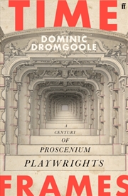Buy Time Frames : A century of proscenium playwrights