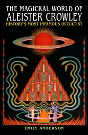 Buy The Magickal World of Aleister Crowley : History's Most Infamous Occultist