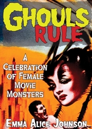 Buy Ghouls Rule : A Celebration of Female Movie Monsters