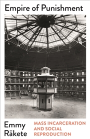 Buy Empire of Punishment : Mass Incarceration and Social Reproduction