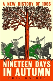 Buy Nineteen Days in Autumn : A New History of 1066