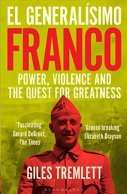 Buy El Generalisimo : Franco: Power, Violence and the Quest for Greatness
