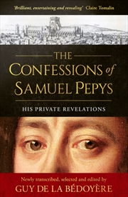 Buy The Confessions of Samuel Pepys : His Private Revelations
