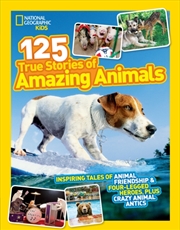Buy 125 True Stories of Amazing Animals : Inspiring Tales of Animal Friendship & Four-Legged Heroes, Plu