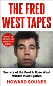 Buy The Fred West Tapes : Secrets of the Fred & Rose West Murder Investigation - The chilling new book f