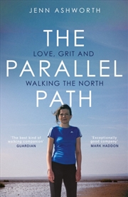 Buy The Parallel Path : Love, Grit and Walking the North