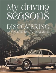Buy My Driving Seasons : Discovering la Galerie de l'Automobile