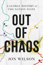 Buy Out of Chaos : A Global History of the Nation State