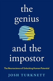 Buy The Genius and the Imposter : The Neuroscience of Unlocking Human Potential