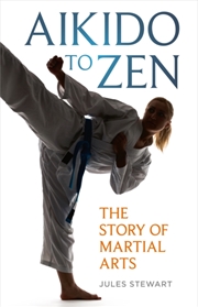 Buy Aikido to Zen : The Story of Martial Arts