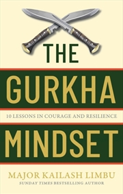 Buy The Gurkha Mindset : 10 Lessons in Courage and Resilience