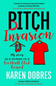 Buy Pitch Invasion : My story as a woman on a Football Club board - Highly commended at the Charles Tyrw