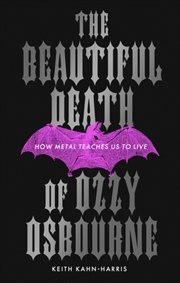 Buy The Beautiful Death of Ozzy Osbourne : How Metal Teaches Us to Live