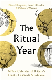 Buy The Ritual Year : A New Calendar of Britain's Feasts, Festivals and Folklore