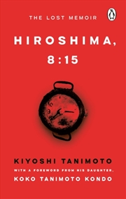 Buy Hiroshima, 8:15 : The Lost Memoir