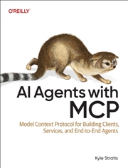 Buy AI Agents with MCP : Model Context Protocol for Building Clients, Services, and End-to-End Agents