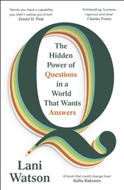 Buy Q : The Hidden Power of Questions in a World that Wants Answers