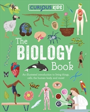 Buy Curious Kids: The Biology Book : Discover the Wondrous Living World!