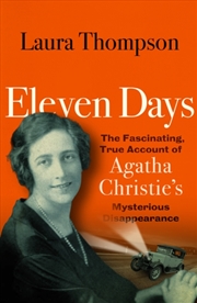 Buy Eleven Days : The fascinating true account of Agatha Christie's mysterious disappearance