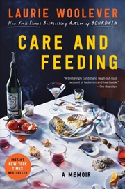 Buy Care and Feeding : A Memoir