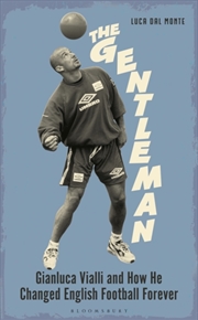 Buy The Gentleman : Gianluca Vialli and How He Changed English Football Forever