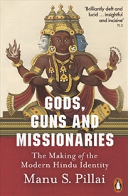 Buy Gods, Guns and Missionaries : The Making of the Modern Hindu Identity