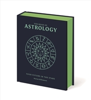 Buy The Book of Astrology : The Future in Your Stars
