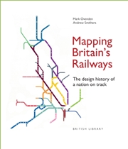 Buy Mapping Britain's Railways : The Design History of a Nation on Track