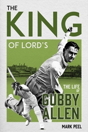 Buy The King of Lord's : The Life of Gubby Allen