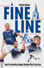 Buy A Fine Line : How The Spireites (Almost) Reached The FA Cup Final
