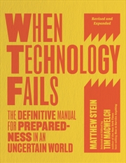 Buy When Technology Fails : The Definitive Manual for Preparedness in an Uncertain World