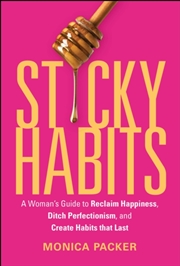 Buy Sticky Habits : A Woman's Guide to Reclaim Happiness, Ditch Perfectionism, and Create Habits that La