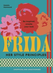 Buy FRIDA: Her Style Principles : Be inspired, create your look