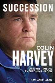 Buy Succession : Colin Harvey and his Time as Everton Manager