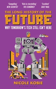Buy The Long History of the Future : Why Tomorrow's Technology Still Isn't Here