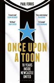 Buy Once Upon a Toon : 18 Years Inside Newcastle United