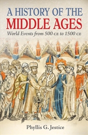 Buy A History of the Middle Ages : World Events from 500 CE to 1500 CE