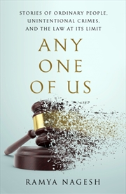 Buy Any One of Us : Stories of Ordinary People, Unintentional Crimes, and the Law at its Limit