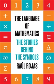 Buy The Language of Mathematics : The Stories behind the Symbols