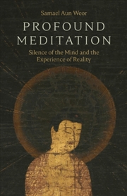 Buy Profound Meditation : Silence of the Mind and the Experience of Reality