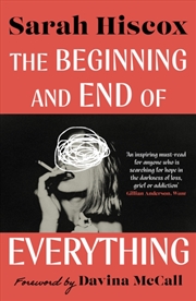 Buy The Beginning and End of Everything: with a foreword by Davina McCall