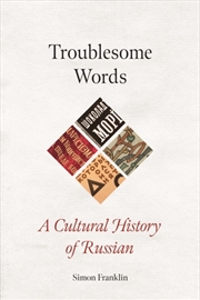 Buy Troublesome Words : A Cultural History of Russian